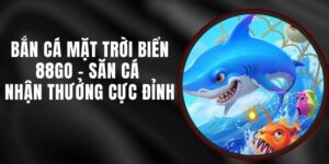 Bắn Cá Mặt Trời Biển 88GO - Săn Cá Nhận Thưởng Cực Đỉnh